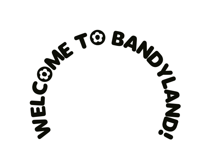 WELCOME TO BANDYLAND